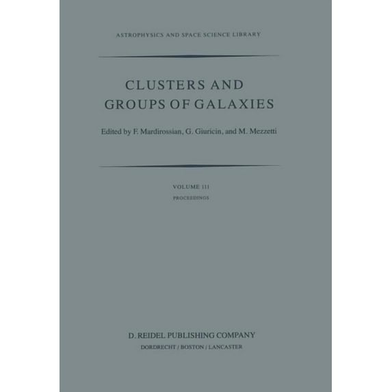 Astrophysics and Space Science Library Clusters and Groups of Galaxies: International Meeting Held in Trieste Italy, September 13-16, 1983, Book 111, (Paperback)