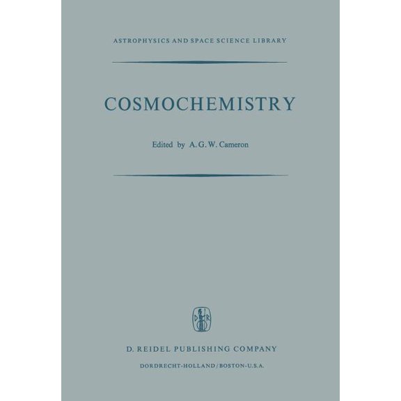 Astrophysics and Space Science Library Cosmochemistry: Proceedings of the Symposium on Cosmochemistry, Held at the Smithsonian Astrophysical Observatory, Cambr, Book 40, (Paperback)