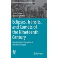 thumbnail image 1 of Astrophysics and Space Science Library Eclipses, Transits, and Comets of the Nineteenth Century: How America's Perception of the Skies Changed, Book 406, (Hardcover), 1 of 1