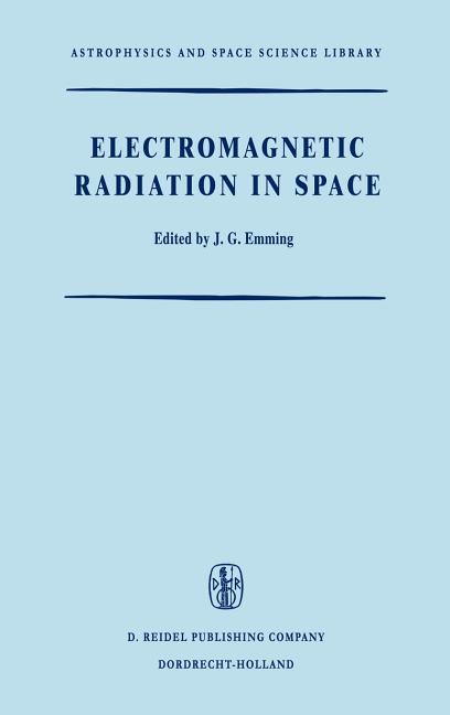 Astrophysics and Space Science Library: Electromagnetic Radiation in Space: Proceedings of the Third Esro Summer School in Space Physics, Held in Alpbach, Austria, from 19 July to 13 August, 1965 (Har - image 1 of 1