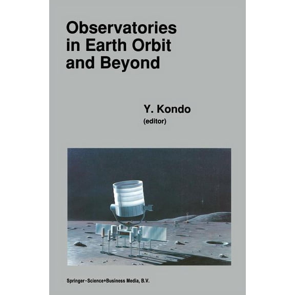 Astrophysics and Space Science Library Observatories in Earth Orbit and Beyond: Proceedings of the 123rd Colloquium of the International Astronomical Union, He, Book 166, (Paperback)