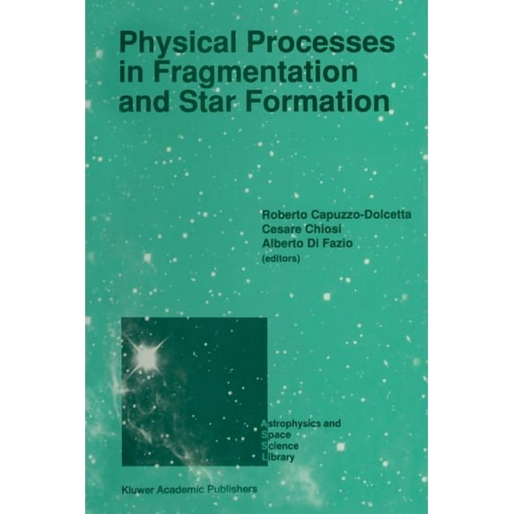 Astrophysics and Space Science Library Physical Processes in Fragmentation and Star Formation: Proceedings of the Workshop on 'Physical Processes in Fragmentat, Book 162, (Paperback)
