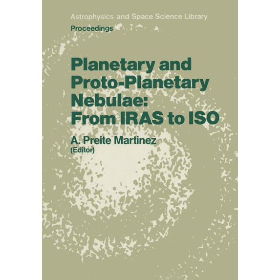 Astrophysics and Space Science Library Planetary and Proto-Planetary Nebulae: From Iras to ISO: Proceedings of the Frascati Workshop 1986, Vulcano Island, Sept, Book 135, (Paperback)