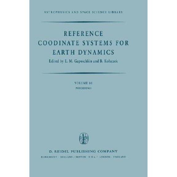 Pre-Owned Astrophysics and Space Science Library Reference Coordinate Systems for Earth Dynamics: Proceedings of the 56th Colloquium of the International Astronomical Un, Book 86, (Hardcover)