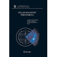 thumbnail image 1 of Astrophysics and Space Science Library Solar Magnetic Phenomena: Proceedings of the 3rd Summerschool and Workshop Held at the Solar Observatory KanzelhÃ¶he, KÃ¤r, Book 320, (Paperback), 1 of 1