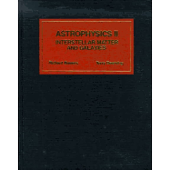 Pre-Owned Astrophysics II: Interstellar Matter and Galaxies (Hardcover) 0867200472 9780867200478