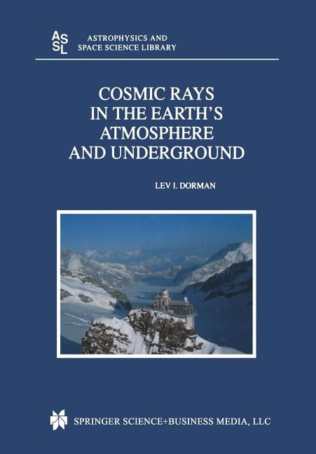 Astrophysics and Space Science Library Cosmic Rays in the Earth's ...