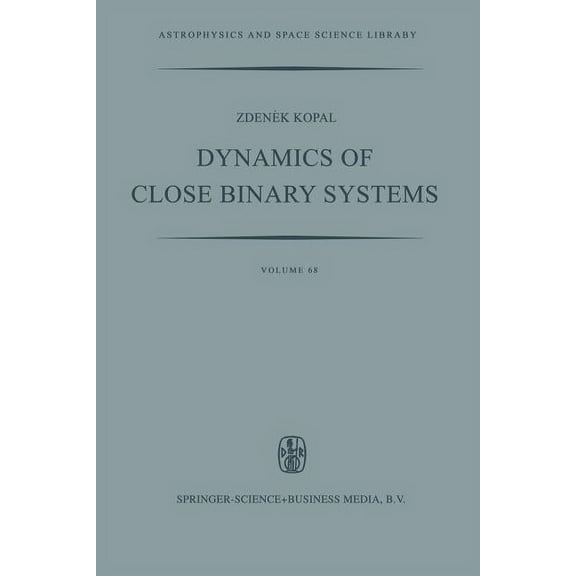 Astrophysics and Space Science Library Dynamics of Close Binary Systems, Book 68, (Paperback)