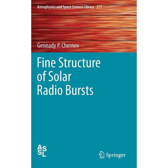 Astrophysics and Space Science Library Fine Structure of Solar Radio Bursts, Book 375, (Hardcover)