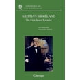 thumbnail image 1 of Astrophysics and Space Science Library Kristian Birkeland: The First Space Scientist, Book 325, (Hardcover), 1 of 1