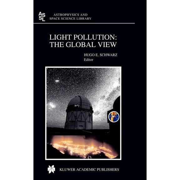 Astrophysics and Space Science Library Light Pollution: The Global View, Book 284, (Hardcover)
