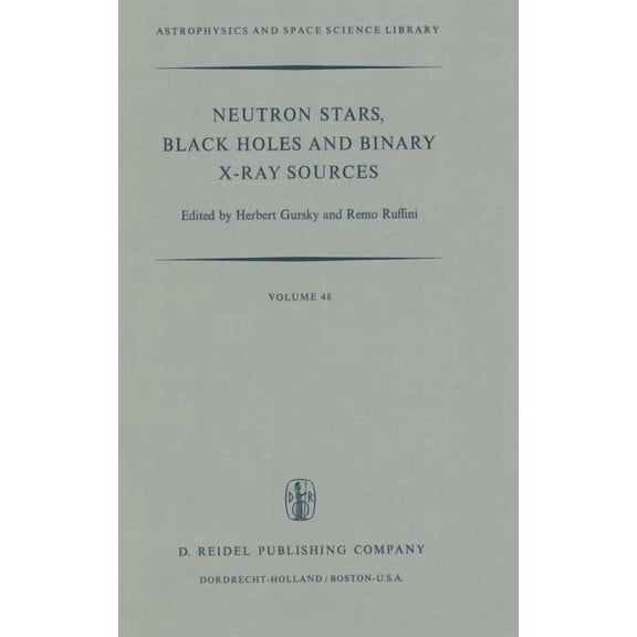Astrophysics and Space Science Library Neutron Stars, Black Holes and Binary X-Ray Sources, Book 48, (Hardcover)