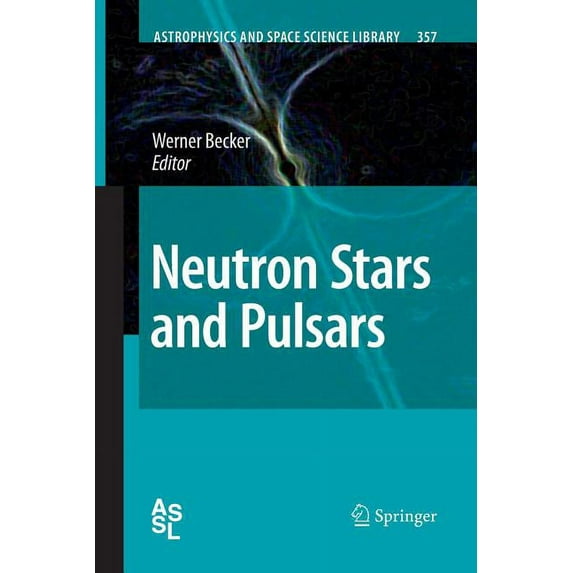 Astrophysics and Space Science Library Neutron Stars and Pulsars, Book 357, (Paperback)