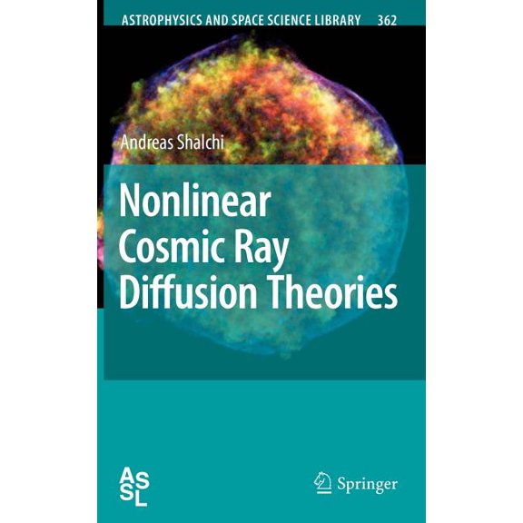 Astrophysics and Space Science Library Nonlinear Cosmic Ray Diffusion Theories, Book 362, (Hardcover)