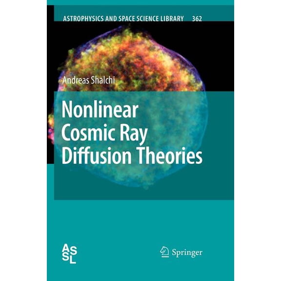 Astrophysics and Space Science Library Nonlinear Cosmic Ray Diffusion Theories, Book 362, (Paperback)