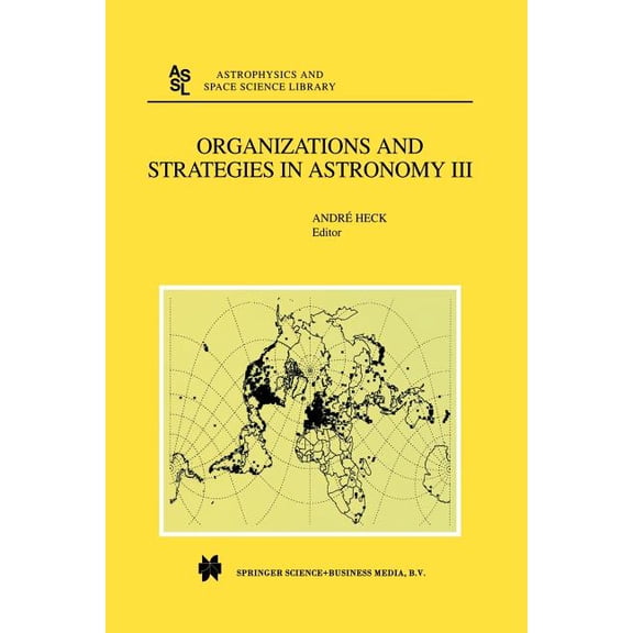 Astrophysics and Space Science Library Organizations and Strategies in Astronomy: Volume III, Book 280, (Paperback)