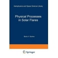 thumbnail image 1 of Astrophysics and Space Science Library Physical Processes in Solar Flares, Book 172, (Paperback), 1 of 1