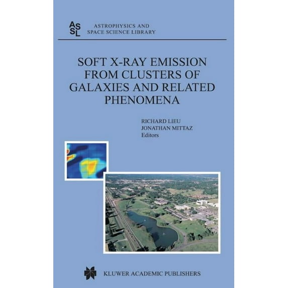 Astrophysics and Space Science Library Soft X-Ray Emission from Clusters of Galaxies and Related Phenomena, Book 309, (Hardcover)