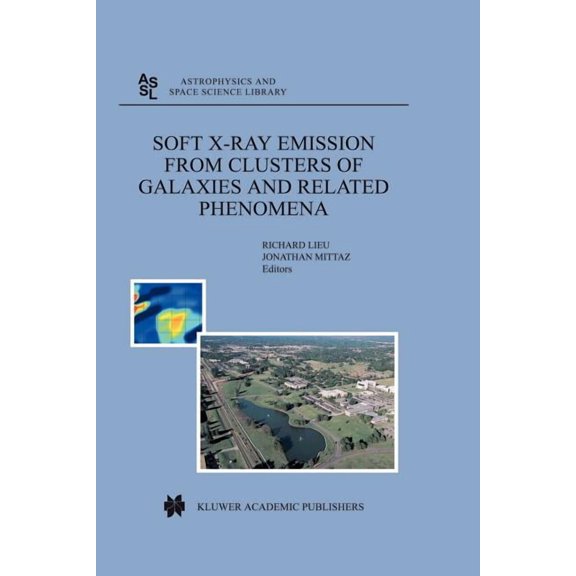 Astrophysics and Space Science Library Soft X-Ray Emission from Clusters of Galaxies and Related Phenomena, Book 309, (Paperback)