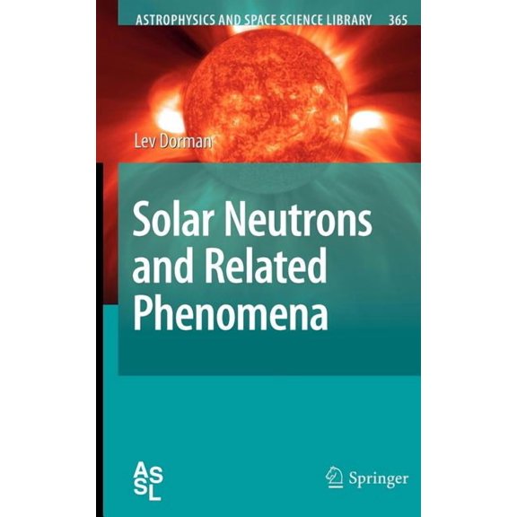 Astrophysics and Space Science Library Solar Neutrons and Related Phenomena, Book 365, (Hardcover)