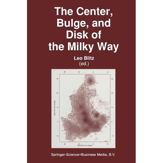 Astrophysics and Space Science Library The Center, Bulge, and Disk of the Milky Way, Book 180, (Paperback)