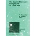 thumbnail image 1 of Astrophysics and Space Science Library The Cosmic Microwave Background: 25 Years Later: Proceedings of a Meeting on 'The Cosmic Microwave Background: 25 Years , Book 164, (Paperback), 1 of 1