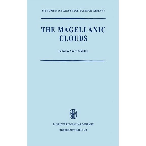 Astrophysics and Space Science Library The Magellanic Clouds: A European Southern Observatory Presentation: Principal Prospects, Current Observational and Theo, Book 23, (Hardcover)