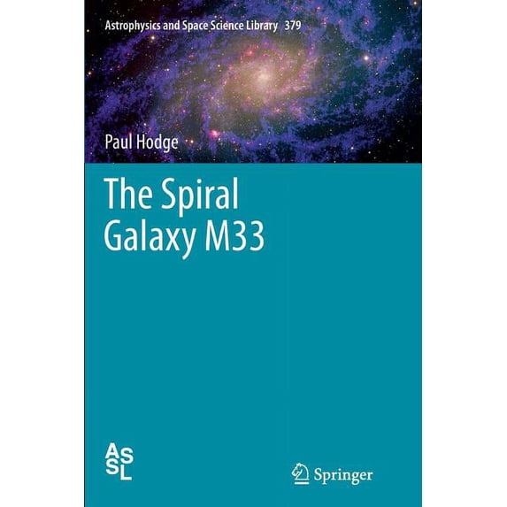 Astrophysics and Space Science Library The Spiral Galaxy M33, Book 379, (Paperback)