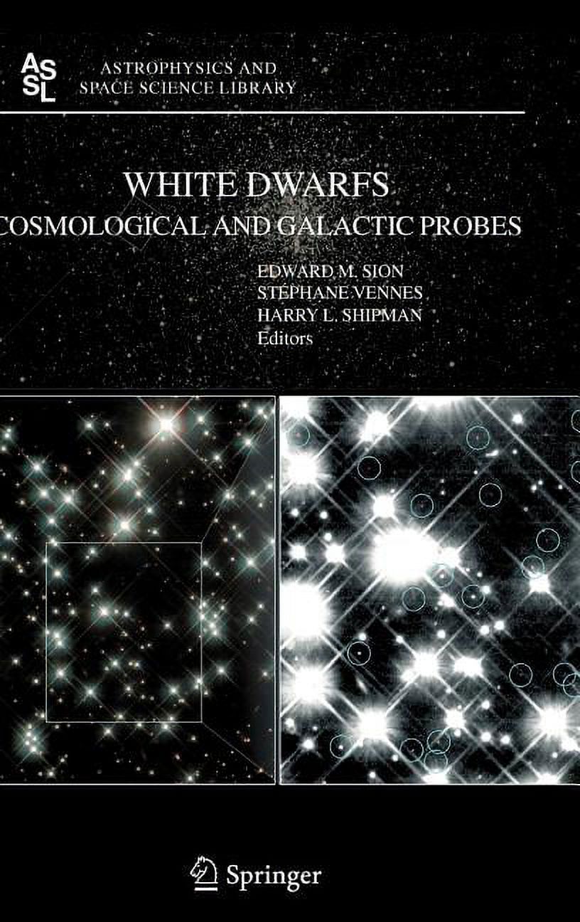 Astrophysics and Space Science Library White Dwarfs: Cosmological and Galactic Probes, Book 332, (Hardcover)