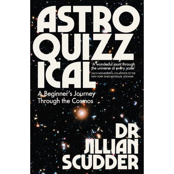 Astroquizzical: A Beginner's Journey Through the Cosmos, (Paperback)