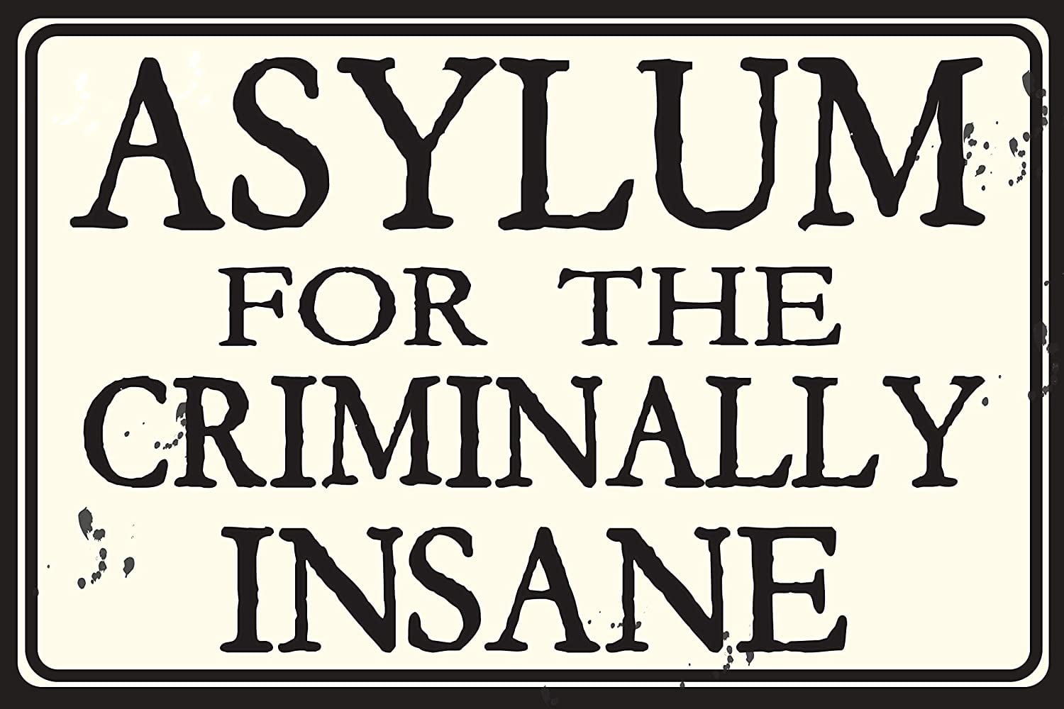 Asylum For The Criminally Insane 12" x 8" Tin Sign Inmate Loony Bin