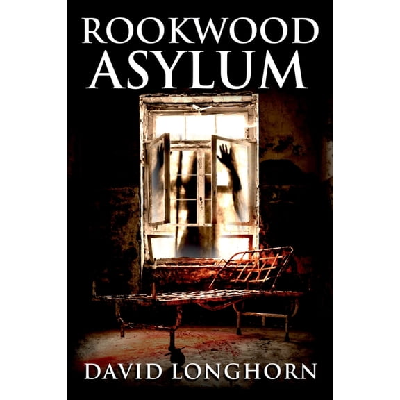 Asylum: Rookwood Asylum: Supernatural Suspense with Scary & Horrifying Monsters (Paperback)