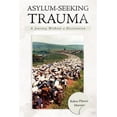 thumbnail image 1 of Asylum-Seeking Trauma : A Journey Without a Destination, 1 of 1