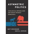 thumbnail image 1 of Asymmetric Politics: Ideological Republicans and Group Interest Democrats, (Paperback), 1 of 1