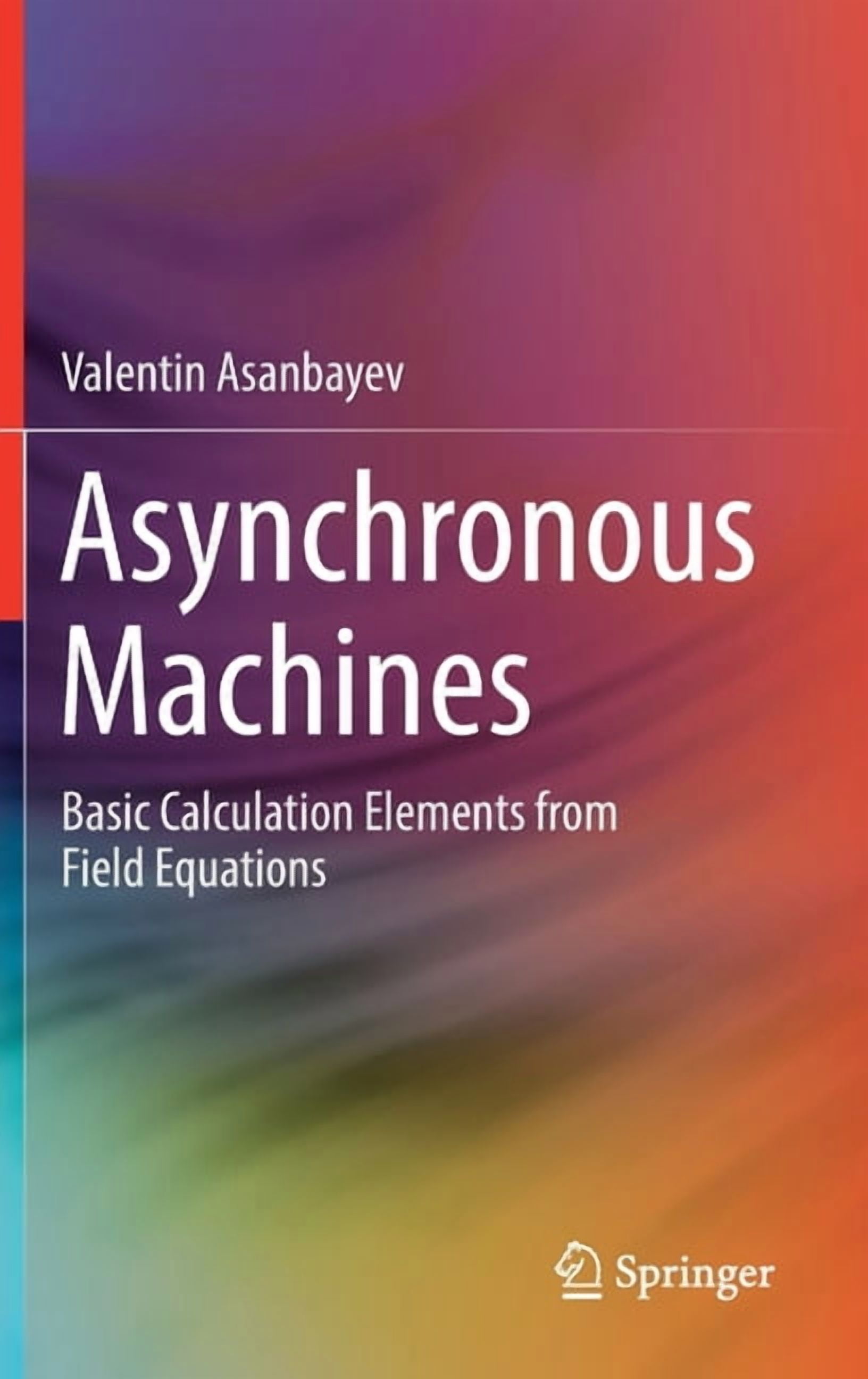 Asynchronous Machines: Basic Calculation Elements from Field Equations ...
