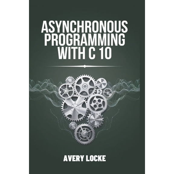 Advanced Codelab: Asynchronous Programming With C 10 (Paperback)