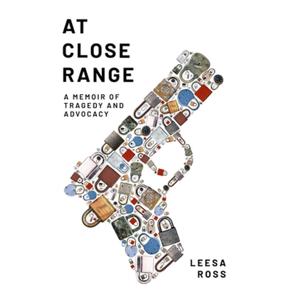 Pre-Owned At Close Range: A Memoir of Tragedy and Advocacy (Hardcover) 1682830497 9781682830499
