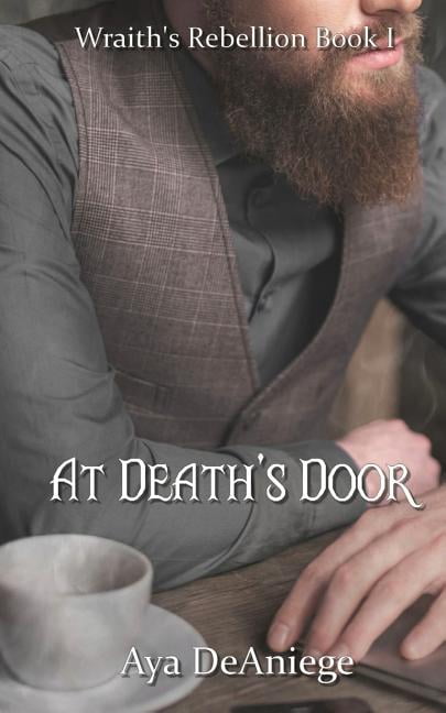Wraith's Rebellion At Death's Door, Book 1, (Paperback)