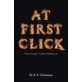 thumbnail image 1 of Pre-Owned At First Click: Surviving Codependency, (Paperback), 1 of 1