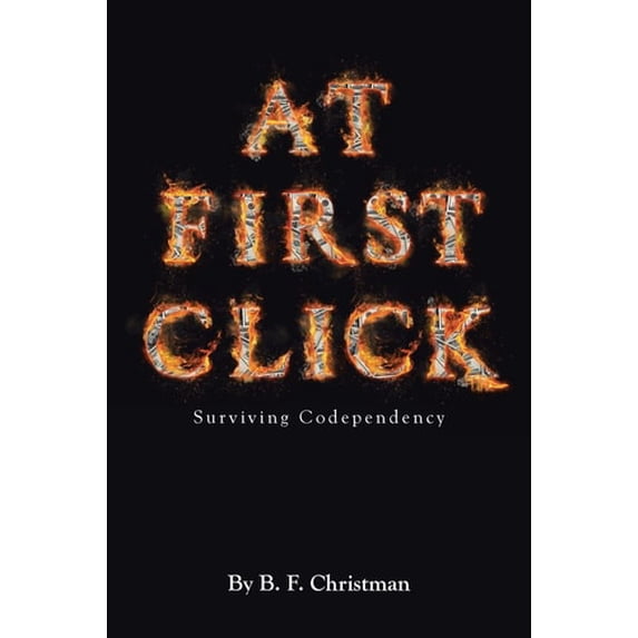 Pre-Owned At First Click: Surviving Codependency, (Paperback)