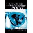 thumbnail image 1 of At Gun Point...: Whistle Blowers' Point of View (Paperback), 1 of 1