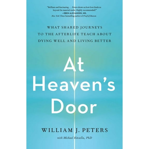 Pre-Owned At Heaven's Door: What Shared Journeys to the Afterlife Teach about Dying Well and Living Better (Hardcover) 1982150424 9781982150426