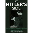 thumbnail image 1 of At Hitler's Side: The Memoirs of Hitler's Luftwaffe Adjutant (Hardcover) by Nicolaus Vonbelow, Geoffrey Brooks, Nicolaus Von Below, 1 of 1
