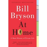 BILL BRYSON At Home : A Short History of Private Life (Paperback)