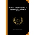 thumbnail image 1 of At Home and Abroad, a Ser. of Essays, with a Journal in Europe (Paperback), 1 of 1