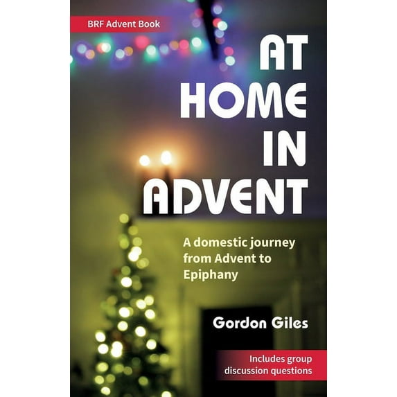 At Home in Advent : A Domestic Journey from Advent to Epiphany