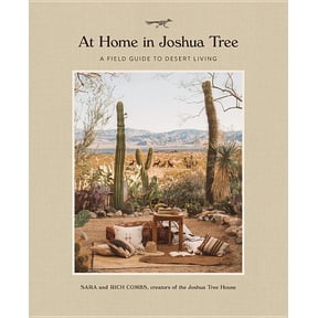 At Home in Joshua Tree: A Field Guide to Desert Living, (Hardcover)