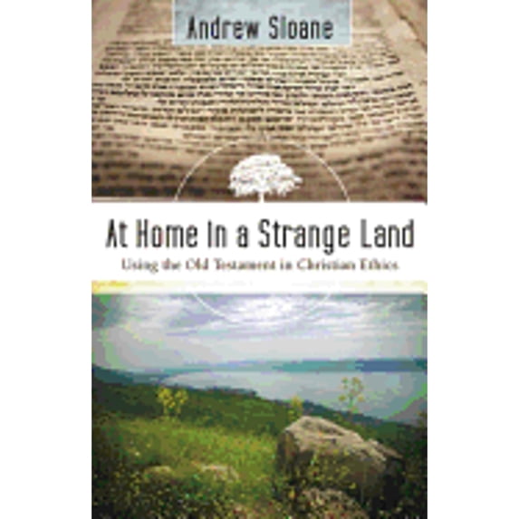 Pre-Owned At Home in a Strange Land: Using the Old Testament in Christian Ethics (Paperback) 1598560840 9781598560848