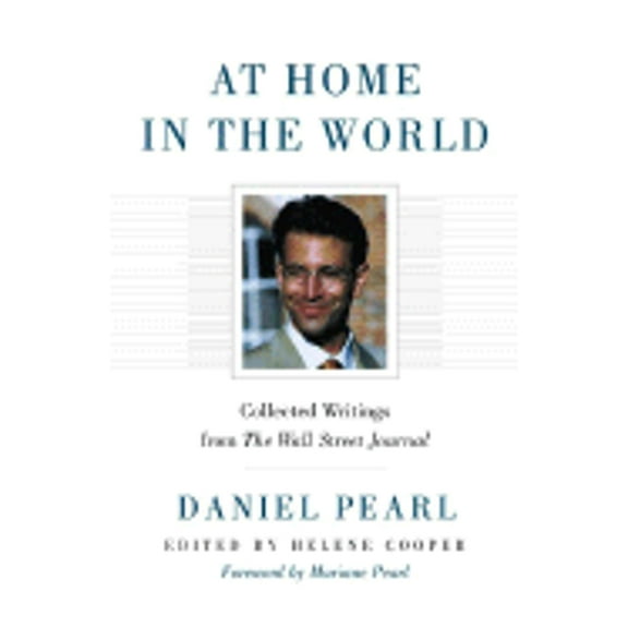 At Home in the World : Collected Writings from the Wall Street Journal