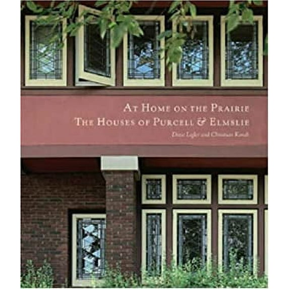 Pre-Owned At Home on the Prairie: The Houses of Purcell & Elmslie (Hardcover) 0811850412 9780811850414